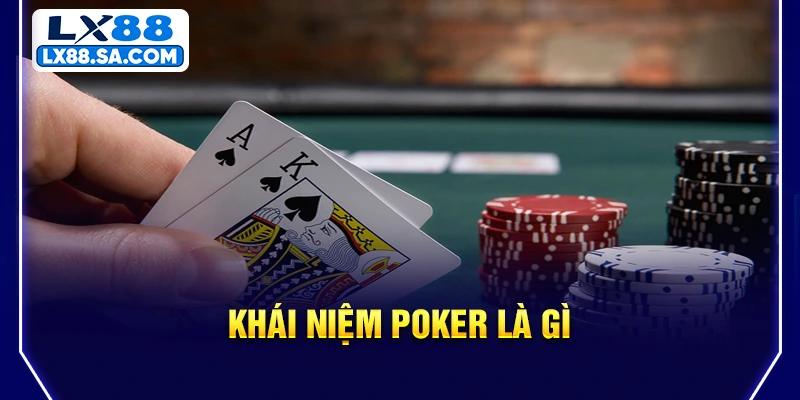 Khái niệm Poker là gì