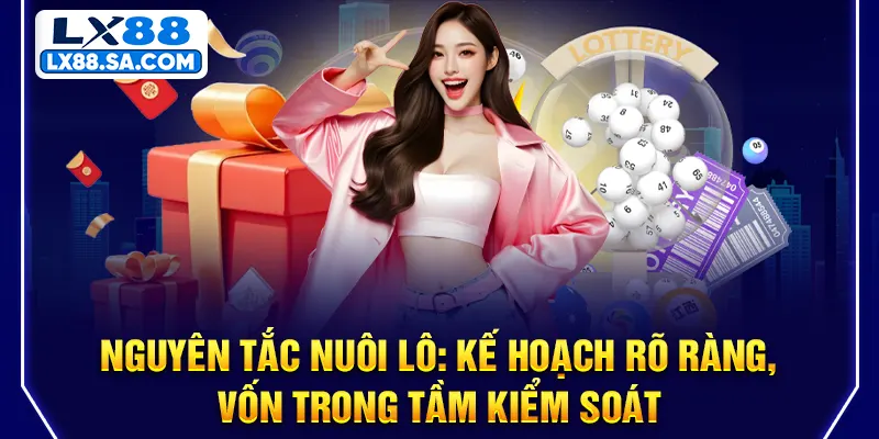 Nguyên tắc nuôi lô: Kế hoạch rõ ràng, vốn trong tầm kiểm soát